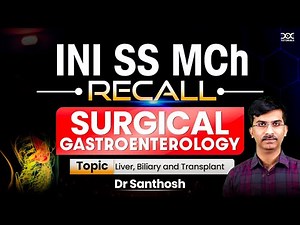 INI SS MCh Recall | Surgical Gastroenterology | Liver, Biliary & Transplant | Dr. Santhosh