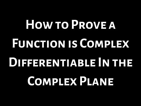 How to Prove a Function is Differentiable Everywhere in the Complex Plane