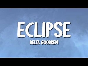 Delta Goodrem - Eclipse (Lyrics)