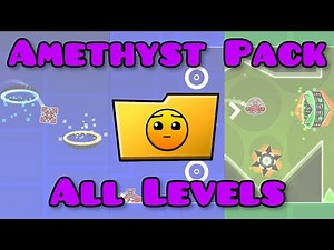 Amethyst Pack (ALL LEVELS) | Geometry Dash Map Pack #10