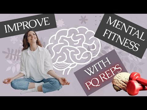 Build Mental Fitness through PQ Reps
