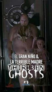 13 Fantasmas (Historias) El Gran Niño y La Terrible Madre