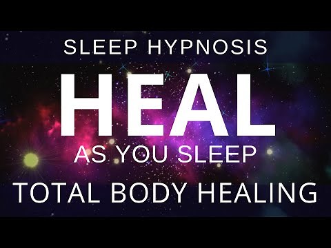 HEAL Sleep Hypnosis - All Night Total Body Healing with Full Body Relaxation - Sleep Meditation