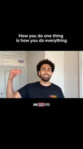 How you do one thing is how you do everything