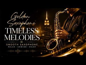 Elegant Smooth Jazz Saxophone 🎷 Instrumental Music for Every Relaxing Moment