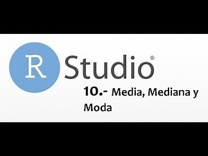 Tutoriales R/R-Studio | #10.- Media, Mediana y Moda: mean(), median(), modes()
