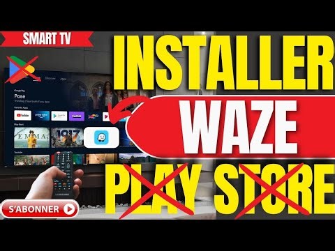 Comment Installer Waze Sur Smart TV Sans Play Store (Tutoriel 2026)