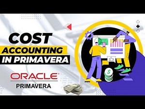 Complete Procedure of Cost Account in Primavera