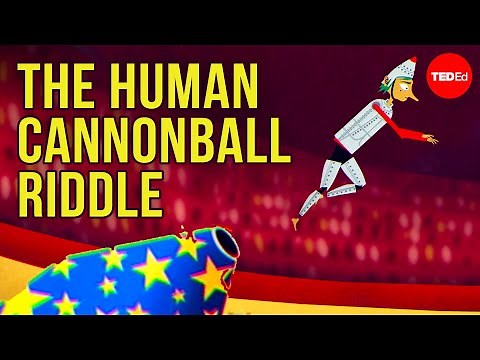 Can you solve the human cannonball riddle? - Alex Rosenthal