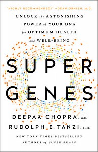 Super Genes by Deepak Chopra, M.D., Rudolph E. Tanzi, Ph.D.: 9780804140157 | PenguinRandomHouse.com: Books