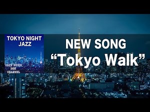 Cafe Music BGM channel - NEW SONGS "Tokyo Walk"