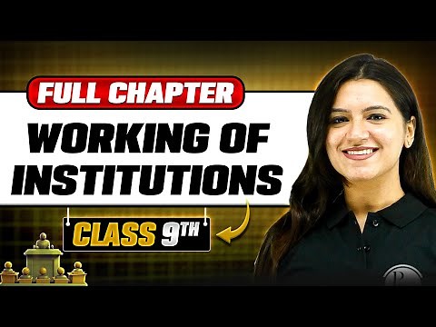 Working Of Institutions ONE SHOT | Full Chapter | Class 9th Civics | Chapter 4