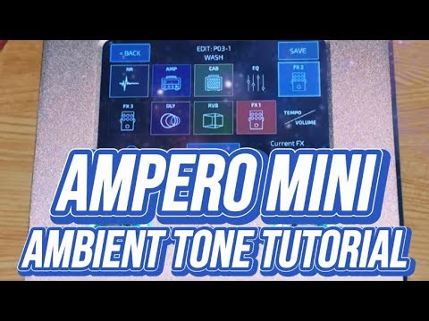 AMPERO MINI (Ambient Tone Tutorial)