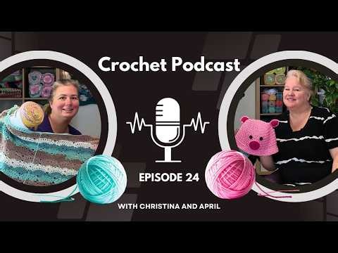 Crochet After Dark - Crochet Podcast Episode 24