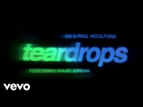MK, Paul Woolford - Teardrops (Lyric Video) ft. Majid Jordan