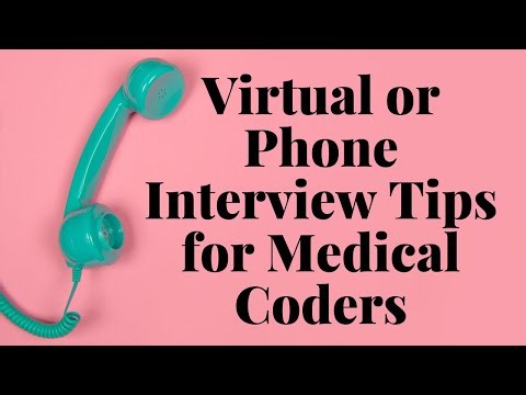 VIRTUAL AND PHONE INTERVIEW TIPS FOR MEDICAL CODERS