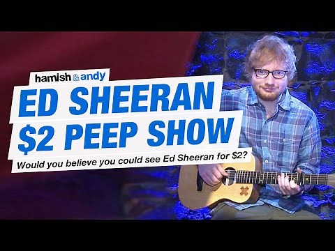 The Ed Sheeran $2 Peep Show Experiment | Hamish & Andy