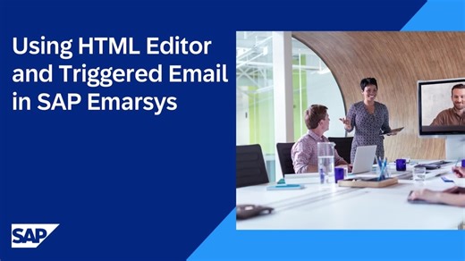 Using HTML Editor and Triggered Email in SAP Emarsys