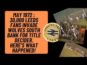 May 1972 : 30,000 Leeds Service Crew Invade Wolves South Bank. Here's What Happened Next!