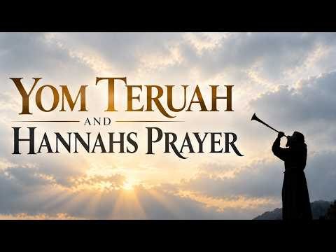 Yom Teruah and Hannah's Prayer | Yom Teruah 2026