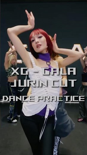 XG - GALA 🦋JURIN🩶 Dance Practice Cut