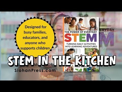 STEM in the Kitchen | STEM for Kids | Everyday Science for Busy Moms, Homeschoolers & Teachers