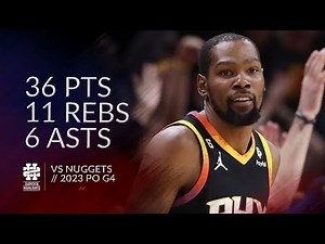 Kevin Durant 36 pts 11 rebs 6 asts vs Nuggets 2023 PO G4