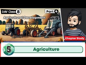 Chapter 5 | Agriculture | DAV Class 8 Social Science | Chapter Study - Part 4 🚀
