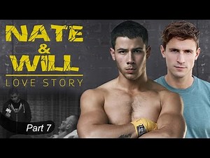 Nate & Will Story - Part 7 (Nick Jonas gay storyline)