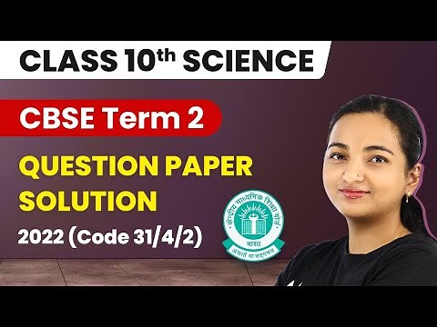 Science Class 10 Answer Key | CBSE Class 10 Science Question Paper Solution (Code 31/4/2) 2022-23