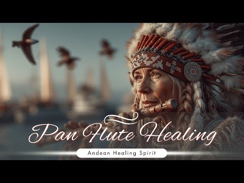 Andean Pan Flute Music for Deep Meditation & Inner Peace | Pan Healing Sounds