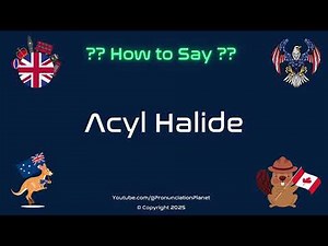 🔬🏷️ How to Pronounce Acyl Halide? (CORRECTLY) | Pronunciation Planet