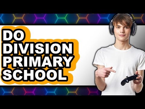 How to Do Division in Primary School 2025 (Only Way)