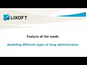 Feature of the week #12: Modelling different types of drug administration