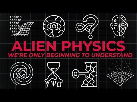 4 Hours of Alien Physics: We’re Only Beginning to Understand