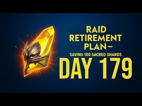 Raid Retirement Plan – Saving 100 Sacred Shards (Day179)