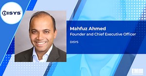 DISYS Expands Federal Workforce, IT Portfolio With LinTech Acquisition; Mahfuz Ahmed Quoted