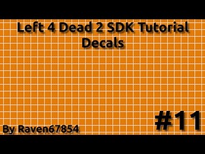 Left 4 Dead 2 SDK Mapping Tutorial - Decals - Tutorial 11 - 2022