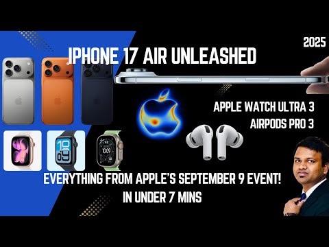 iPhone 17 Air Unleashed and Everything from Apple September 9 Event 2025 in Under 7 Minutes