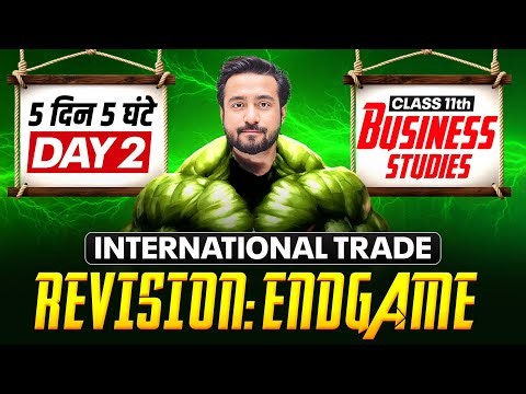International Trade Class 11 Business Studies | Day 02 | CBSE Final Exams Revision 2026
