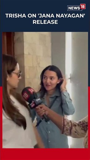 Trisha on Jana Nayagan Release: 'We Are Looking Forward!' Ahead of Vijay's Big Release | News18