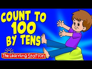 Count To 100 By Tens ♫ Counting Song For Kids ♫ Kids Songs by The Learning Station - Videos For Kids