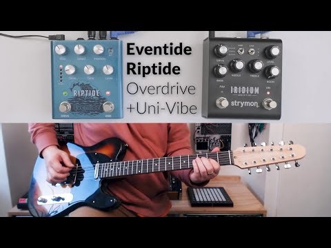 Eventide Riptide OverDrive & Uni-Vibe Demo with some Odd Guitars (no talking)