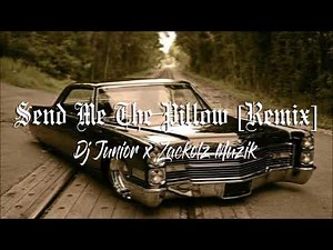DJ Junior - Send Me The Pillow ft. Zackolz Musik