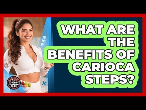 What Are The Benefits Of Carioca Steps?