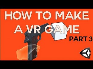 How to make a VR game in Unity - Part 3 - VR Shooter