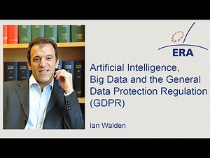 Artificial Intelligence, Big Data and the General Data Protection Regulation (GDPR)