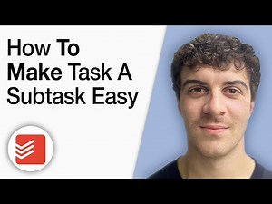 How to Make Task a Subtask on Todoist Easy [2025 Full Guide]