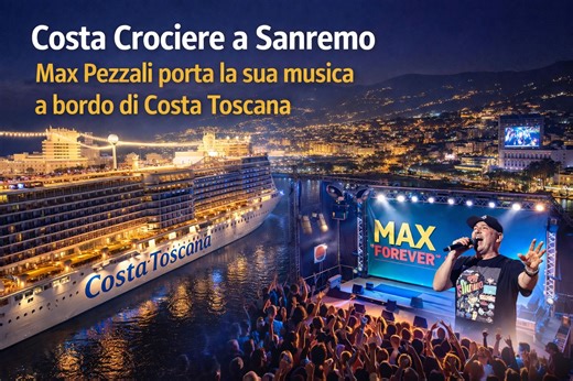 Costa Crociere a Sanremo: Max Pezzali in concerto tutte le sere su Costa Toscana - Qualitytravel.it