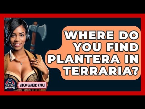 Where Do You Find Plantera In Terraria? - Video Gamers Vault